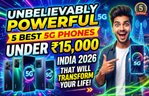 Unbelievably Powerful 5 Best 5G Phone Under 15000 India 2026 – That Will Transform Your Life best 5G phone under 15000 India 2026